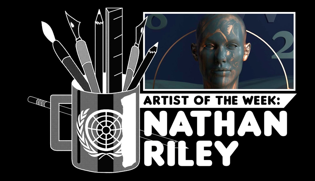 ARTIST OF THE WEEK: THE NATHAN RILEY INTERVIEW