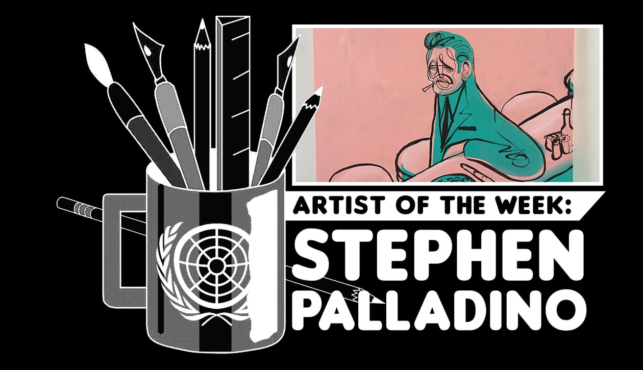 ARTIST OF THE WEEK: STEPHEN PALLADINO
