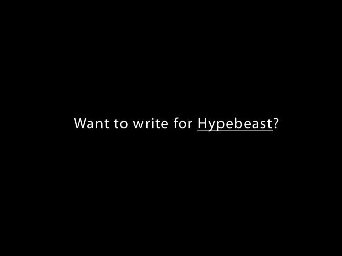 You Want to Write for HYPEBEAST?