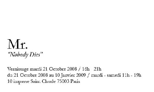 Mr. "Nobody Dies" Exhibition 