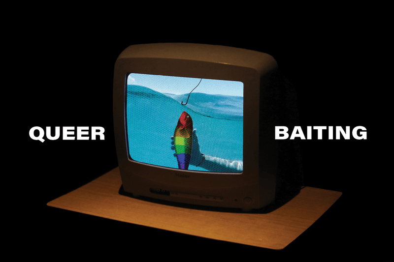 Queer-Baiting: What Is It and Why Is It Harmful to the LGBTQ+ Community?