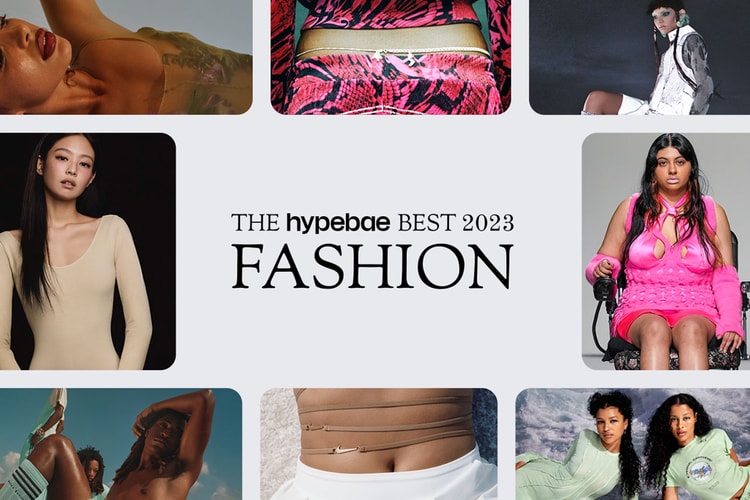 The Hypebae Best: The Top Fashion Brands, It Items and Collaborations of 2023