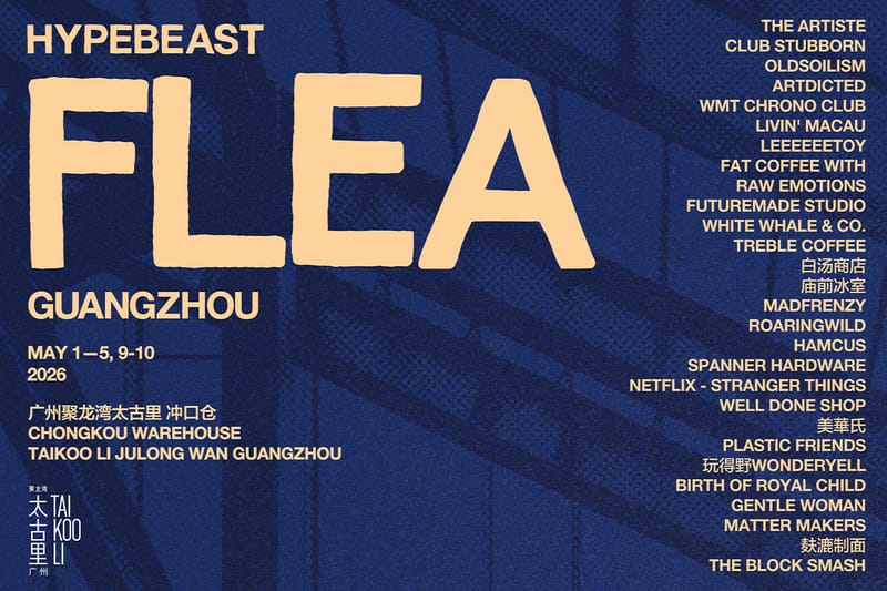 Hypebeast Flea e Hypedrive chegam oficialmente a Guangzhou, China