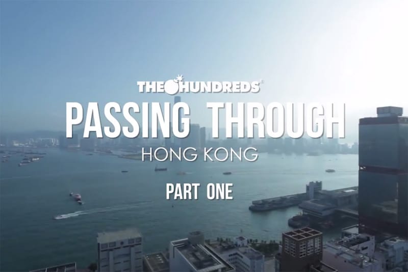 The Hundreds 線上旅遊節目 《Passing Through》香港篇 Part 1