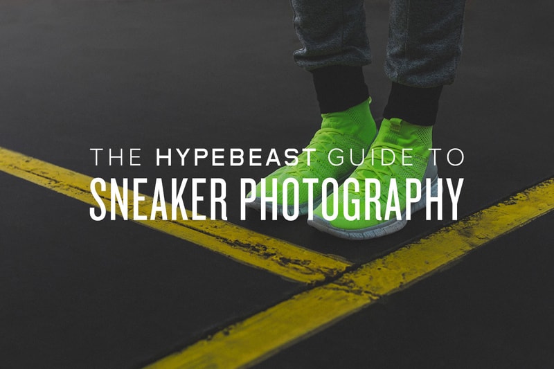 The HYPEBEAST Guide: 球鞋攝影指南
