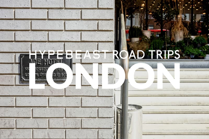 HYPEBEAST Road Trips: 造訪倫敦 Ace Hotel