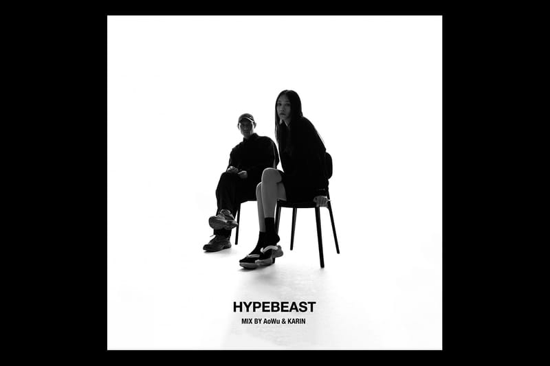 HYPEBEAST Mix 原創雙人混音: AoWu b2b Karin Nowhere