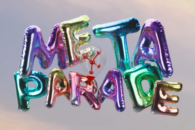 META-PARADE，由 Hypebeast 带领的一场艺术与科技虚拟嘉年华