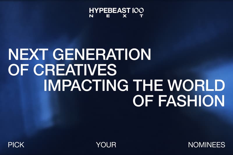 Hypebeast100 Next 2023：明日之星由你提名