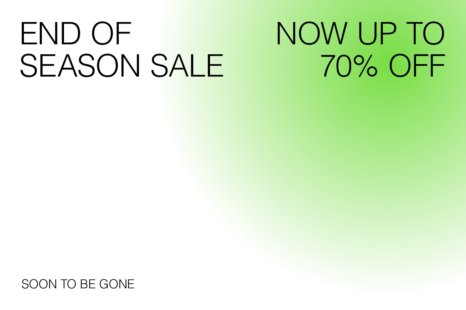 Soon to be Gone: Final Sale