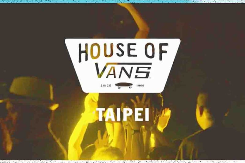 House of Vans 亞洲巡迴台北站即將登場