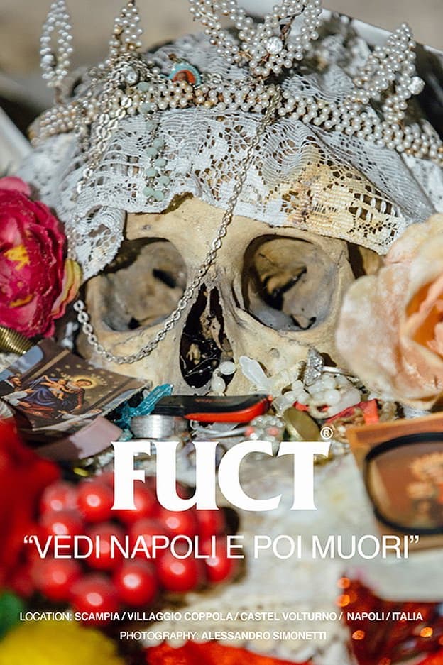 黑幫街潮 - FUCT「VEDI NAPOLI E POI MUORI」發售在即