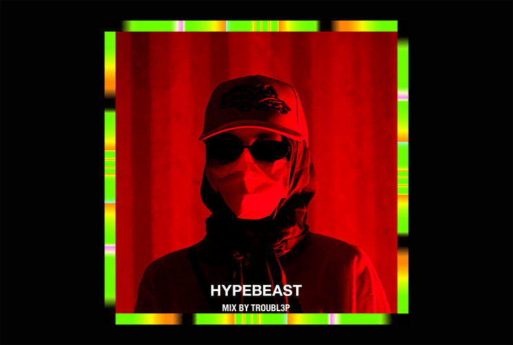 HYPEBEAST Mix: 台北派對壞小子 Troubl3p 原創混音組曲