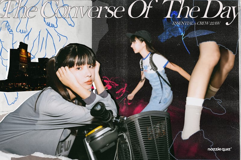 nozzle quiz® 正式發佈 2022 秋季系列 Lookbook「The Converse Of The Day」