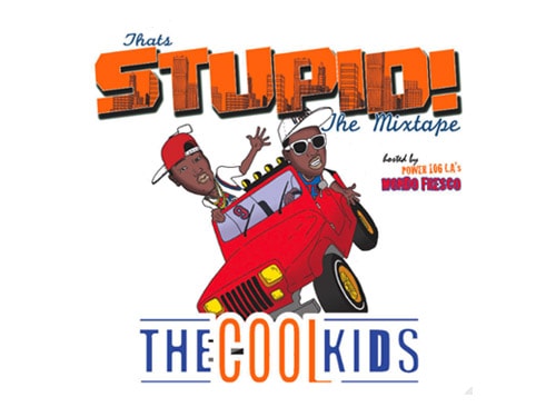 The Cool Kids: That's Stupid (The Mixtape)