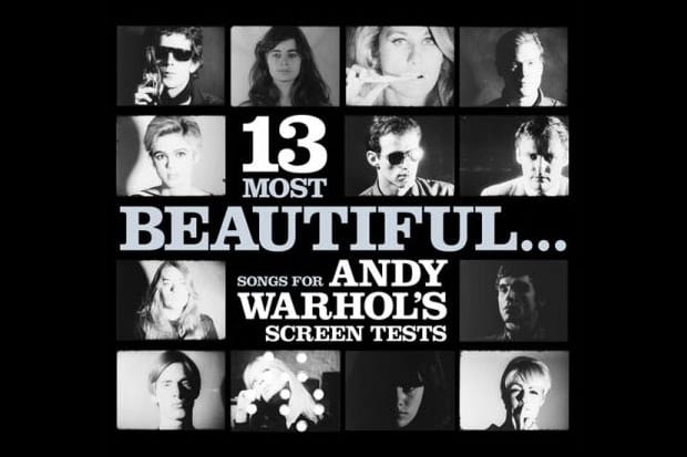 13 Most Beautiful... Songs for Andy Warhol's Screen Tests 
