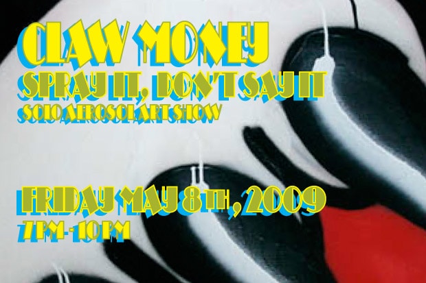 Claw Money | Spray It, Don't Say It Exhibition