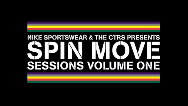 Nike Sportswear & The CTRS Presents Spin Move Sessions Volume One