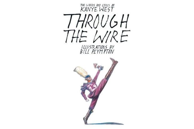 Kanye West & Bill Plympton present "Through The Wire" - The Words and Lyrics of Kanye West