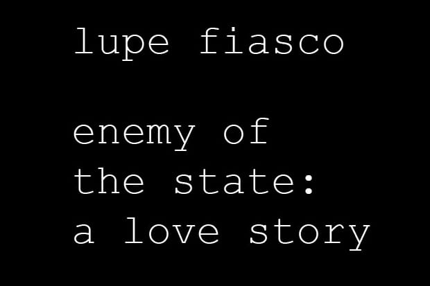Lupe Fiasco – Enemy of the State: A Love Story (Mixtape)