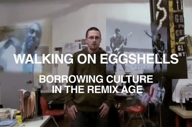 Walking On Eggshells: Borrowing Culture in the Remix Age