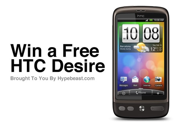 Win a Free HTC Desire: Brought to you by HYPEBEAST.com