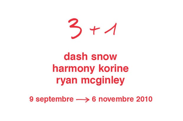 3 + 1: Dash Snow, Harmony Korine and Ryan McGinley @ Galerie du Jour