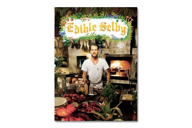 Todd Selby: Edible Selby Book