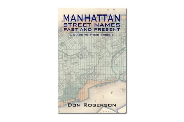 Don Rogerson's Kickstarter Answers How Manhattan Street Names Like the Dirty Lane or the Golden Hill Came To Be