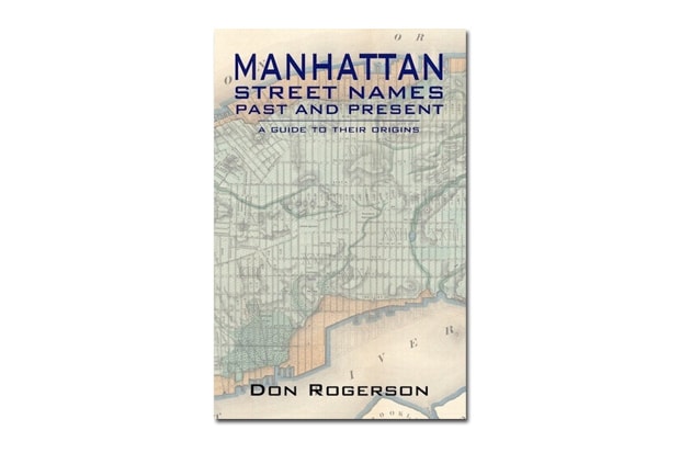 Don Rogerson's Kickstarter Answers How Manhattan Street Names Like the Dirty Lane or the Golden Hill Came To Be