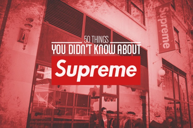 Complex Breaks Down 50 Things You Didn't Know About Supreme