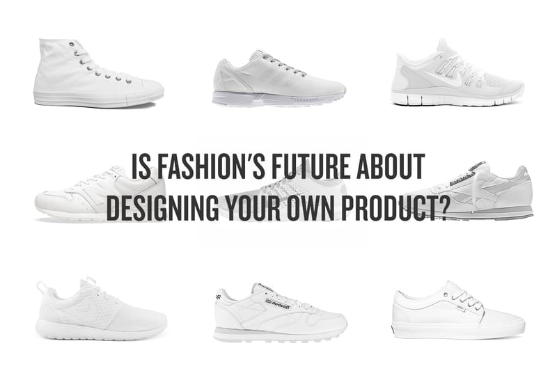 Is Fashion's Future About Designing Your Own Product? HYPEBEAST Looks At 20 Examples