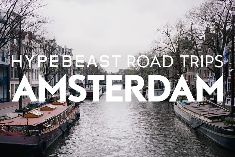 HYPEBEAST Road Trips Amsterdam: More Than Just Haze and Canals