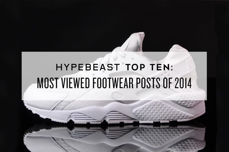 HYPEBEAST Top Ten: Most Viewed Footwear Posts of 2014