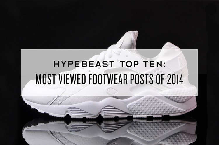 HYPEBEAST Top Ten: Most Viewed Footwear Posts of 2014