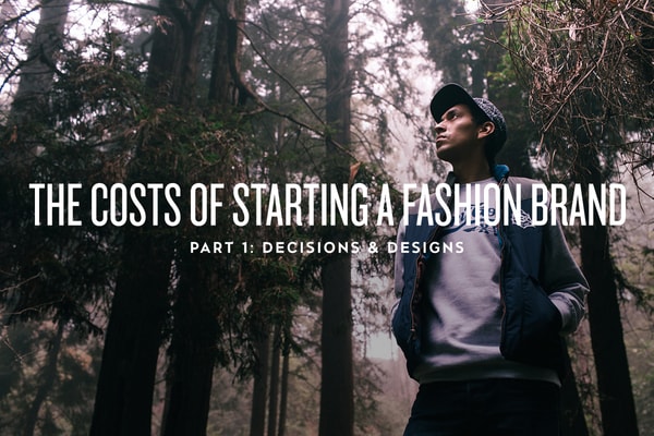 The Costs of Starting a Fashion Brand: Decisions & Designs