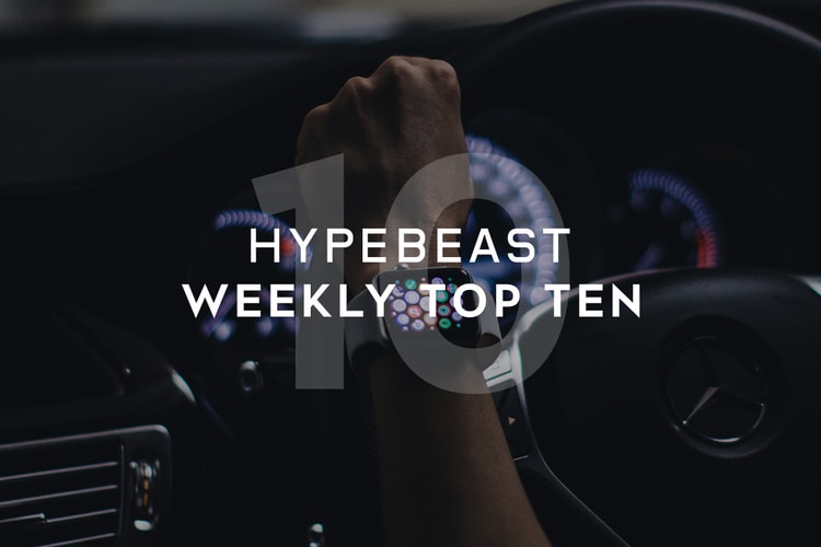 HYPEBEAST's Top 10 Posts of the Week