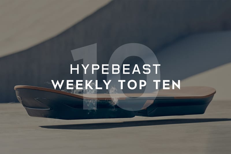 HYPEBEAST's Top 10 Posts of the Week