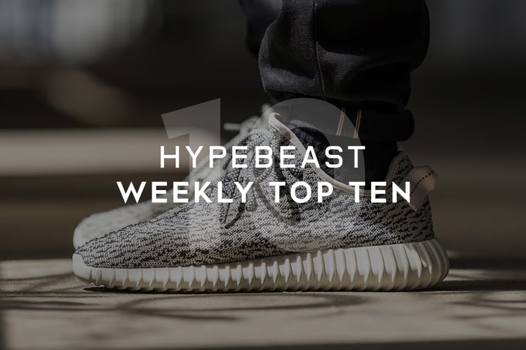 HYPEBEAST's Top 10 Posts of the Week
