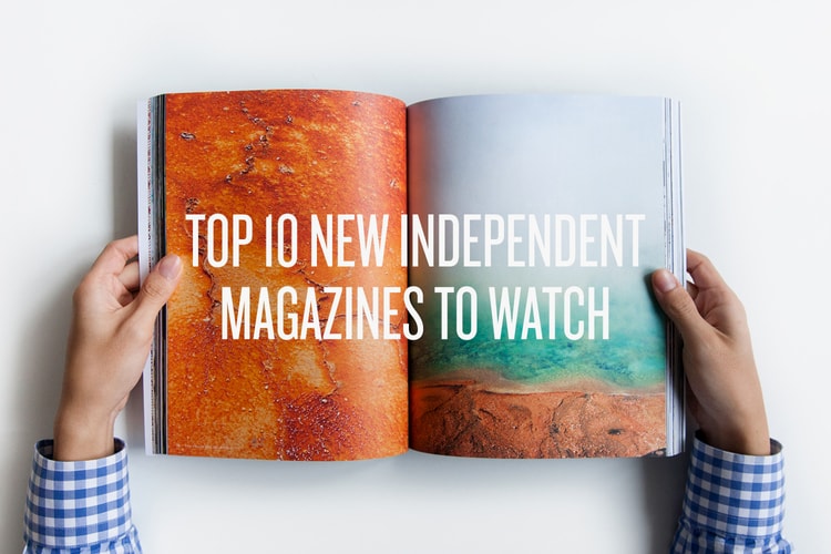 Top 10 Independent Magazines to Keep an Eye On