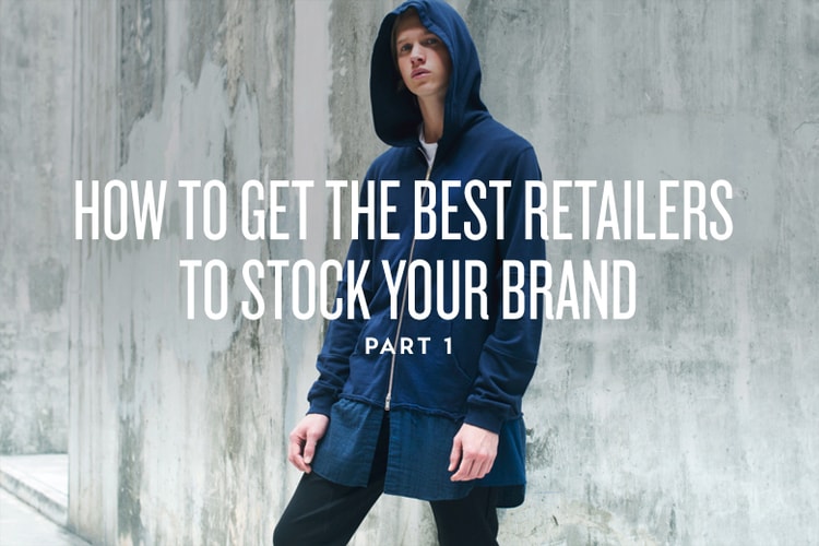 How to Get the Best Retailers to Stock Your Brand: Part 1