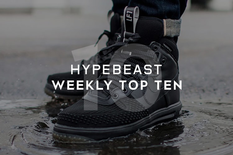 HYPEBEAST's Top 10 Posts of the Week