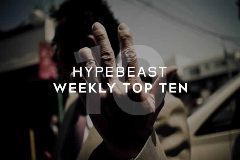 HYPEBEAST's Top 10 Posts of the Week