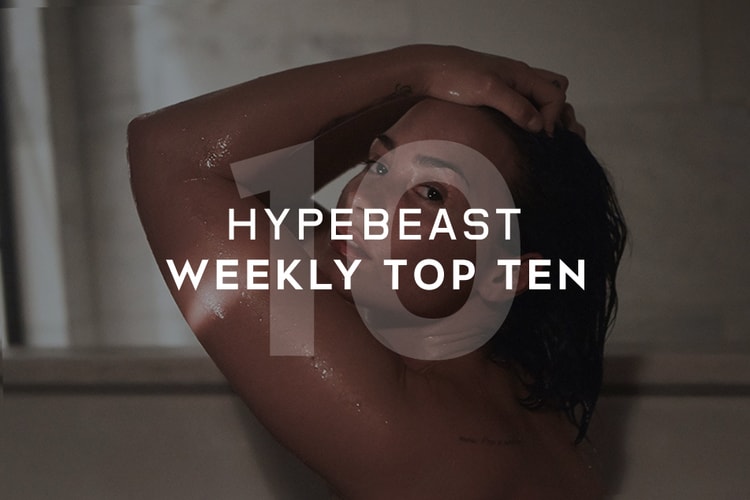 HYPEBEAST's Top 10 Posts of the Week