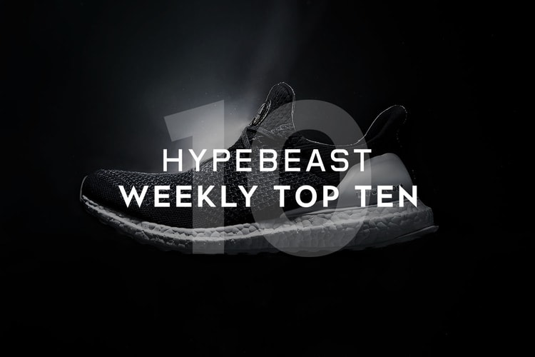 HYPEBEAST's Top 10 Posts of the Week