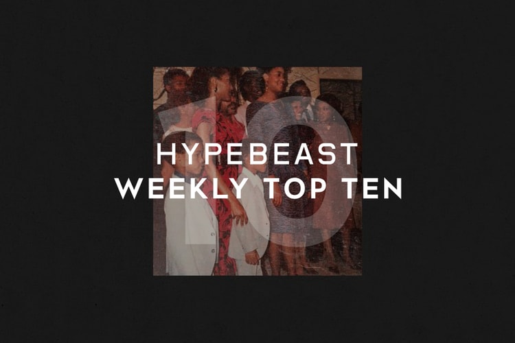 HYPEBEAST's Top 10 Posts of the Week