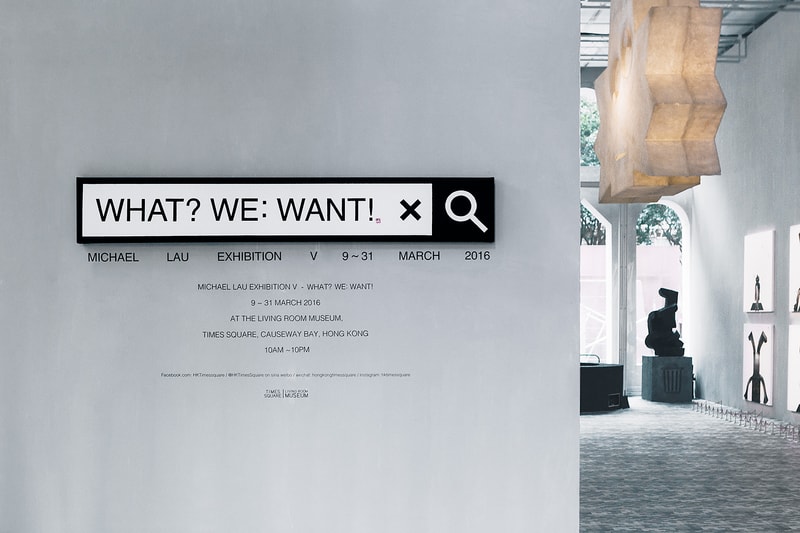 Michael Lau Opens What We Want Exhibition at Living Room Museum in Hong Kong
