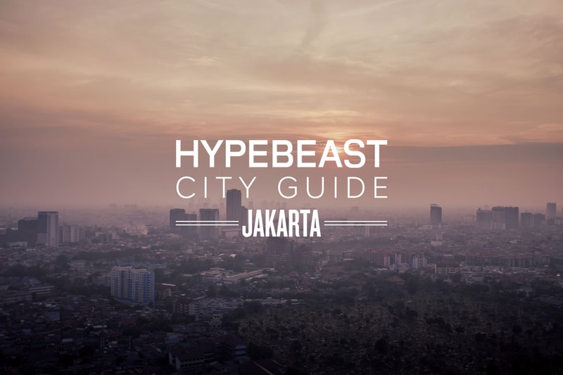 The HYPEBEAST City Guide to Jakarta Indonesia