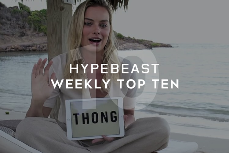 HYPEBEAST's Top 10 Posts of the Week