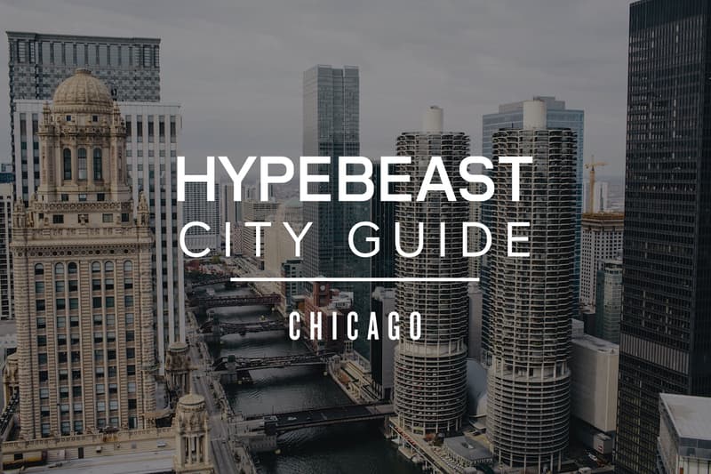 City Guide To Chicago Hypebeast